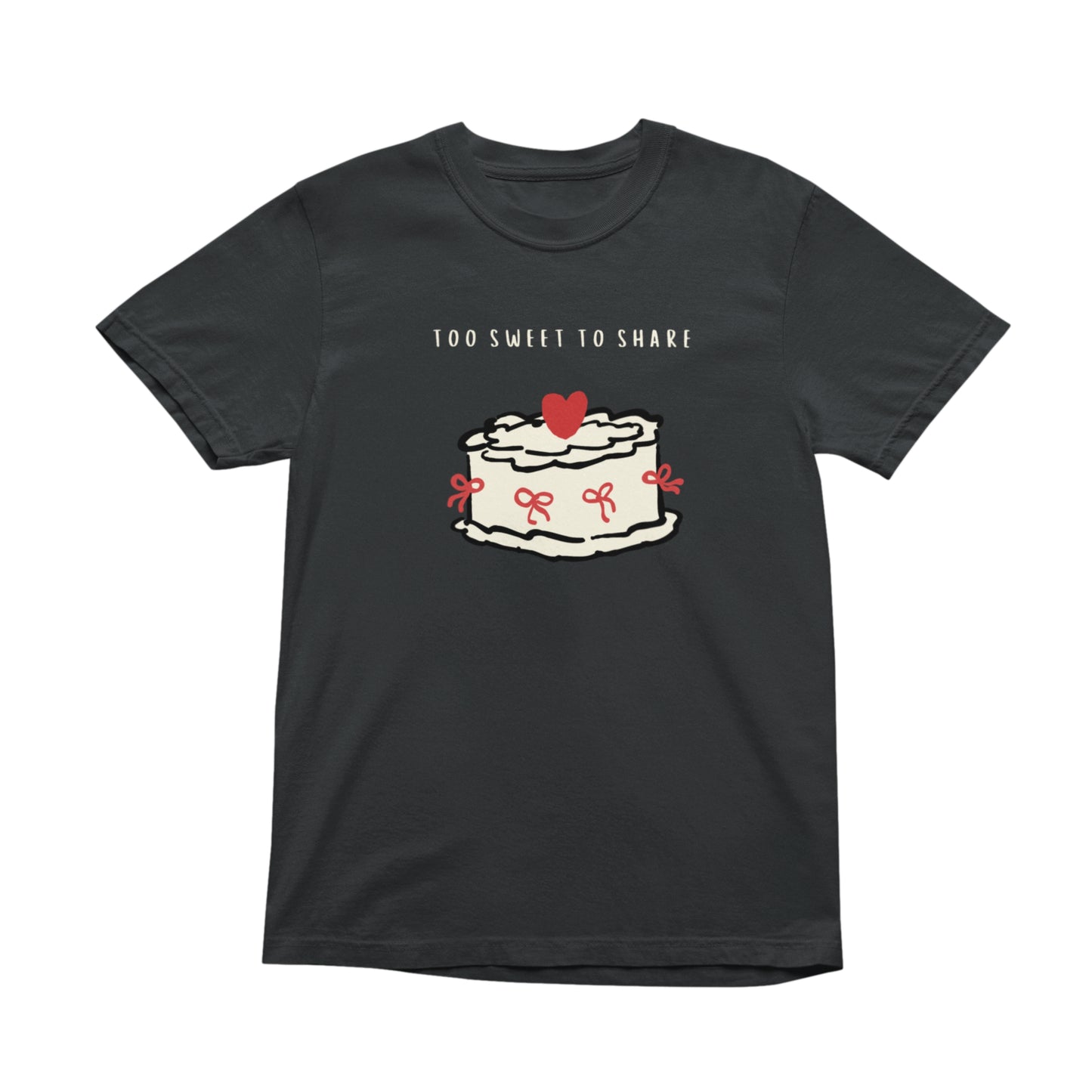 Too Sweet To Share Cake Graphic T-Shirt, Funny Stylish Tee, Cute Trendy Attire