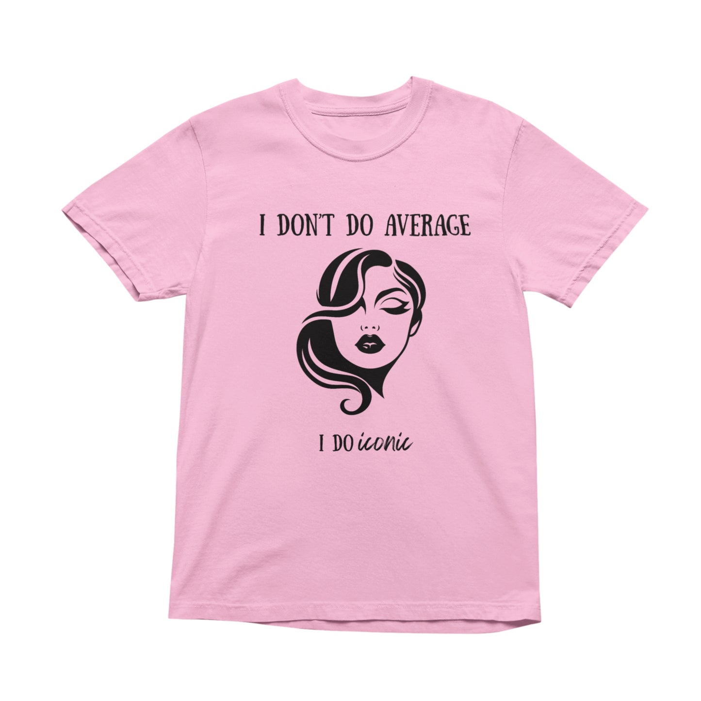 I Don’t Do Average I Do Iconic T-Shirt, Minimal Graphic Tee, Unisex Cotton Shirt