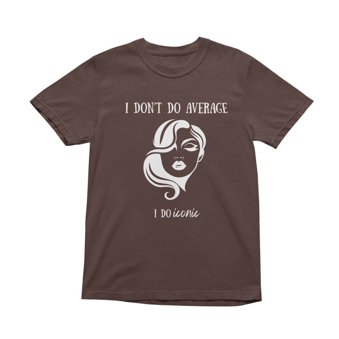 I Don’t Do Average I Do Iconic T-Shirt, Minimal Graphic Tee, Unisex Cotton Shirt