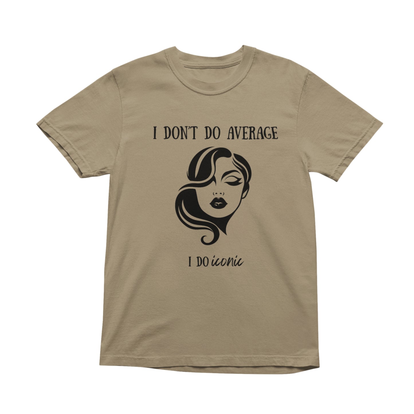 I Don’t Do Average I Do Iconic T-Shirt, Minimal Graphic Tee, Unisex Cotton Shirt